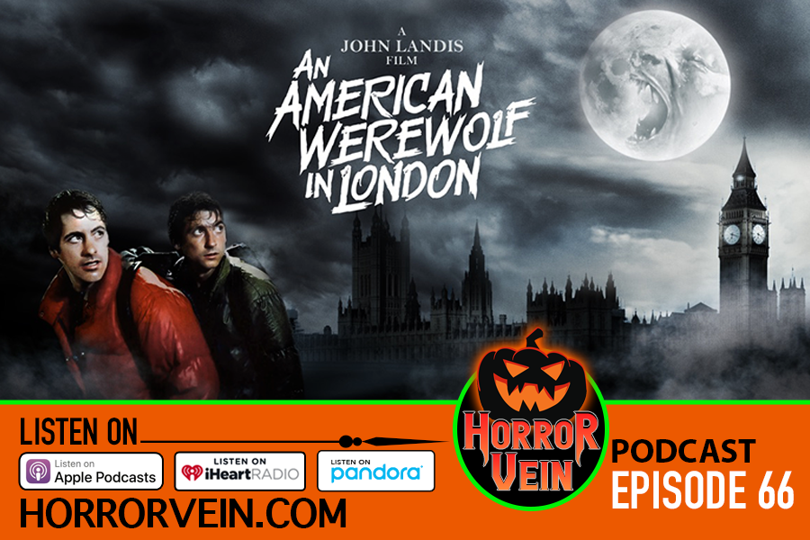 An American Werewolf in London - HORROR VEIN Podcast #66