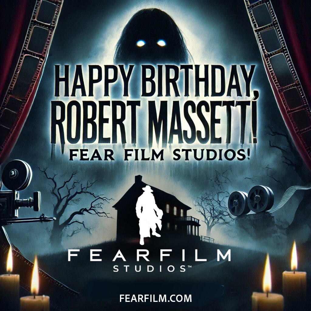 FEAR FILM Studios Celebrates Robert Massetti's Birthday!